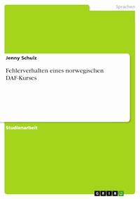 Fehlerverhalten eines norwegischen DAF-Kurses - Jenny Schulz - E-Book