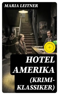 Hotel Amerika (Krimi-Klassiker) - Maria Leitner - E-Book
