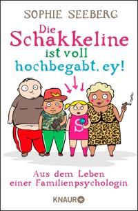 Die Schakkeline ist voll hochbegabt, ey - Sophie Seeberg - E-Book