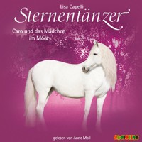 Sternentänzer, Folge 13: Caro und das Mädchen im Moor (Ungekürzt) - Lisa Capelli - Hörbuch