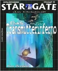 STAR GATE 011: Das Transmitterinferno - Kurt Carstens - E-Book