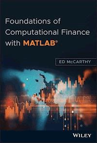 Foundations of Computational Finance with MATLAB - Ed McCarthy - E-Book