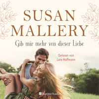 Gib mir mehr von dieser Liebe (ungekürzt) - Susan Mallery - Hörbuch