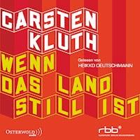 Wenn das Land still ist - Carsten Kluth - Hörbuch