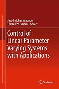 Control of Linear Parameter Varying Systems with Applications -  - E-Book