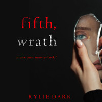 Fifth, Wrath (An Alex Quinn Suspense Thriller—Book Five) - Rylie Dark - Hörbuch