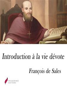L'Introduction à la vie dévote - François de Sales - E-Book