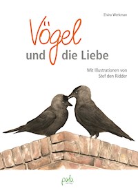 Vögel und die Liebe - Elvira Werkman - E-Book