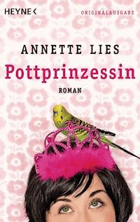 Pottprinzessin - Annette Lies - E-Book