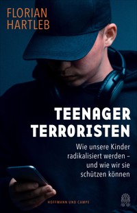 Teenager-Terroristen - Florian Hartleb - E-Book
