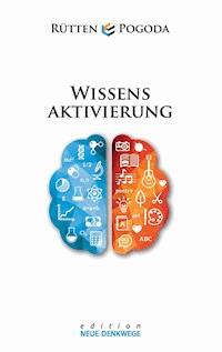 Wissensaktivierung - Neue Denkwege - Armin Rütten - E-Book