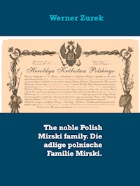 The noble Polish Mirski family. Die adlige polnische Familie Mirski. - Werner Zurek - E-Book