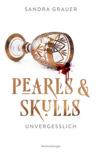 Pearls & Skulls, Band 2 - Unvergesslich - Sandra Grauer - E-Book