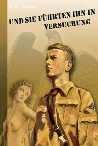 Und sie führten ihn in Versuchung - H. W. Forster - E-Book