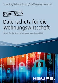 Hard facts Datenschutz in der Wohnungswirtschaft - Fritz Schmidt - E-Book
