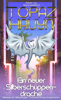 Ein neuer Silberschuppendrache - Topaz Hauyn - E-Book