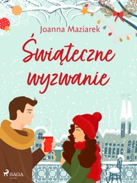 Świąteczne wyzwanie - Joanna Maziarek - E-Book