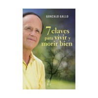 7 claves para vivir y morir bien - Gonzalo Gallo - E-Book