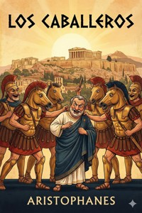 Los Caballeros - - Aristophanes - E-Book