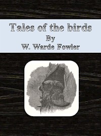 Tales of the birds - W. Warde Fowler - E-Book