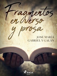Fragmentos en verso y prosa - José María Gabriel Y Galán - E-Book