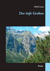 Der tiefe Graben - Ulrich Lucas - E-Book