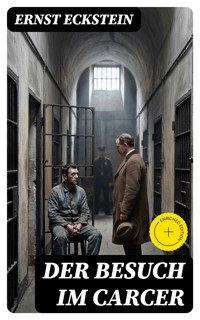 Der Besuch im Carcer - Ernst Eckstein - E-Book