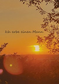 Ich erbe einen Mann - Christine Stutz - E-Book
