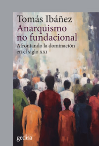 Anarquismo no fundacional - Tomás Ibáñez - E-Book