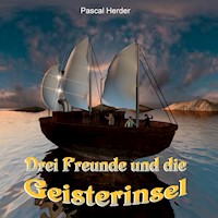Drei Freunde und die Geisterinsel - Pascal Herder - Hörbuch