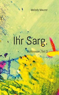 Ihr Sarg. - Melody Maurer - E-Book