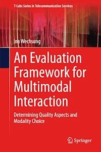 An Evaluation Framework for Multimodal Interaction - Ina Wechsung - E-Book