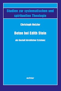 Beten bei Edith Stein als Gestalt kirchlicher Existenz - Christoph Heizler - E-Book