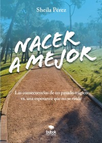 Nacer a mejor - Sheila Pérez - E-Book