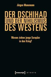 Der Dschihad und der Nihilismus des Westens - Jürgen Manemann - E-Book