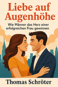 Liebe auf Augenhöhe - Thomas Schröter - E-Book