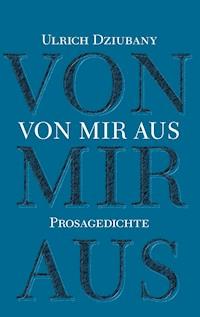 Von mir aus - Ulrich Dziubany - E-Book
