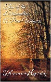 Tess of the d'Urbervilles: A Pure Woman - Thomas Hardy. - E-Book