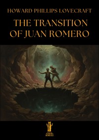 The Transition of Juan Romero - Howard Phillips Lovecraft - E-Book