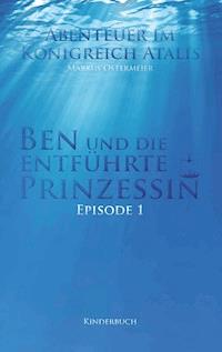 Ben und die entführte Prinzessin - Markus Ostermeier - E-Book