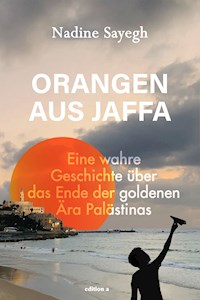 Orangen aus Jaffa - Nadine Sayegh - E-Book