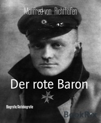 Der rote Baron - Manfred von Richthofen - E-Book