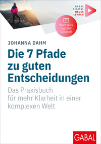 Die 7 Pfade zu guten Entscheidungen - Johanna Dahm - E-Book