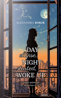 Day elapse, Night started,WOKE UP - Alexandra Borok - E-Book