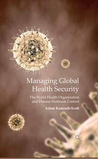 Managing Global Health Security - A. Kamradt-Scott - E-Book