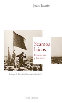 Seamos laicos - Jean Jaurès - E-Book