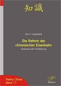 Die Reform der chinesischen Eisenbahn - Eike Langenberg - E-Book