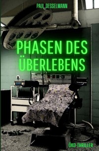 Phasen des Überlebens - Paul Desselmann - E-Book