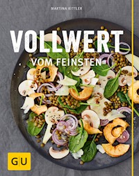 Vollwert vom Feinsten - Martina Kittler - E-Book
