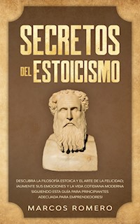 Secretos del Estoicismo - Marcos Romero - E-Book